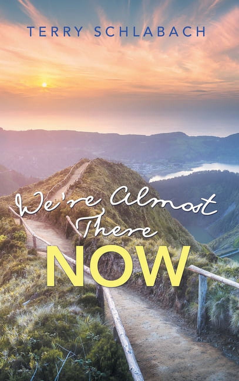 We'Re Almost There Now, (Hardcover) - Walmart.com