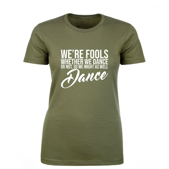 We're Fools ... Might as Well Dance Womens crewneck tee