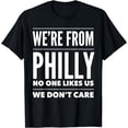 thumbnail image 1 of We're From Philly No One Likes Us We Don't Care Shirt01, 1 of 3