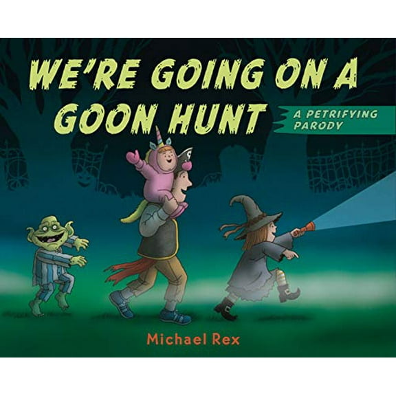 Pre-Owned We're Going on a Goon Hunt: A Petrifying Parody (Hardcover) 1984813625 9781984813626