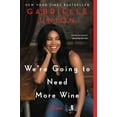 thumbnail image 1 of We're Going to Need More Wine: Stories That Are Funny, Complicated, and True, (Paperback), 1 of 3
