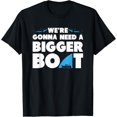 thumbnail image 1 of We're Gonna Need A Bigger Boat T Shirt - Funny Shark ShirtMen and women, Black T-shirt, size: Extra large, 1 of 4