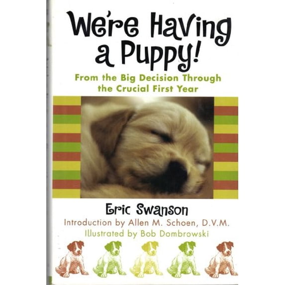 Pre-Owned We're Having A Puppy!: From the Big Decision Through the Crucial First Year (Hardcover) 0312170637 9780312170639