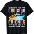 thumbnail image 1 of We're More ThanJust Cruising Friends-Family & Friends Cruise T-Shirt, 1 of 4