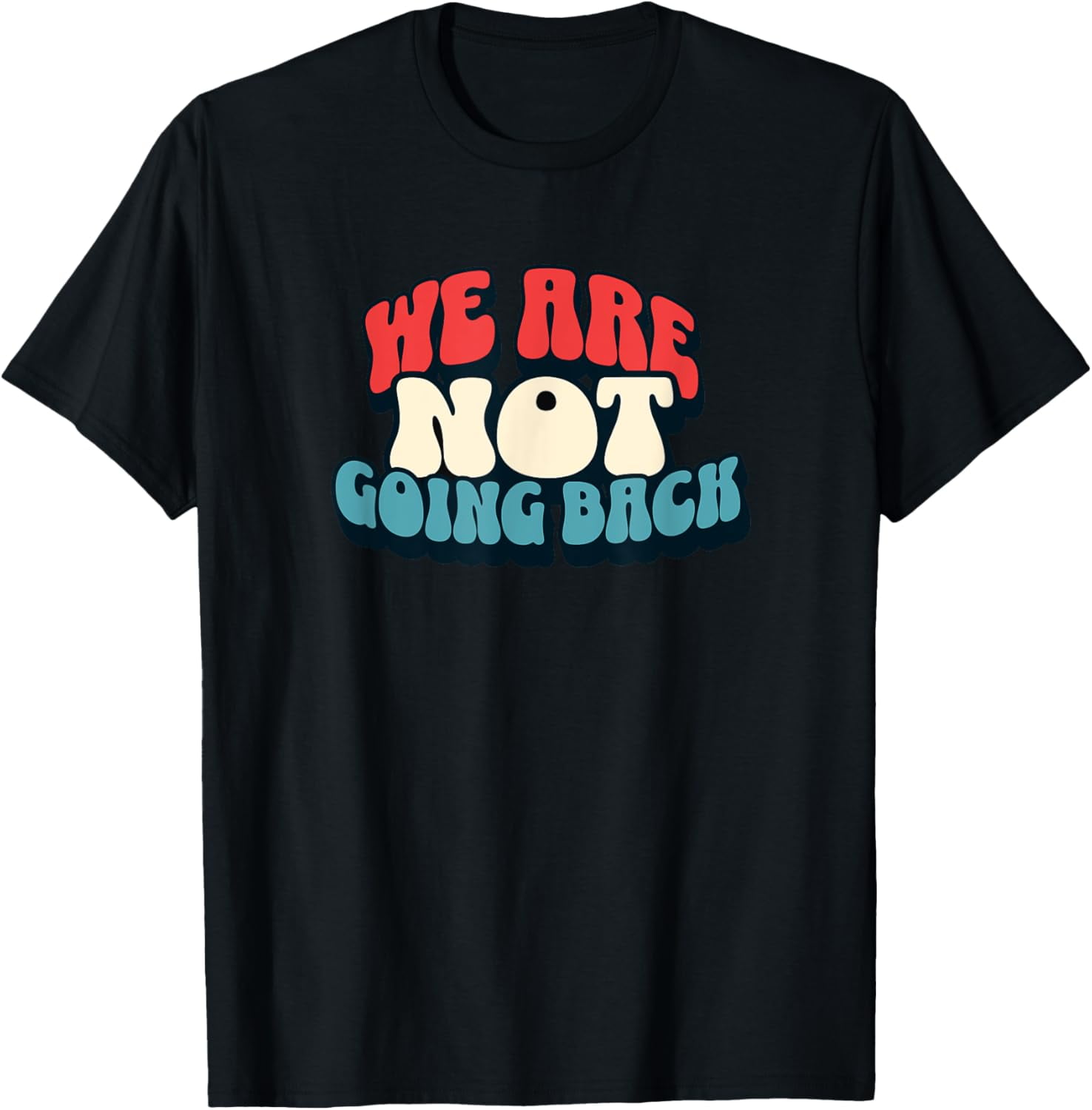 We're Not Going Back Vote 2024 Democracy Election President TShirt