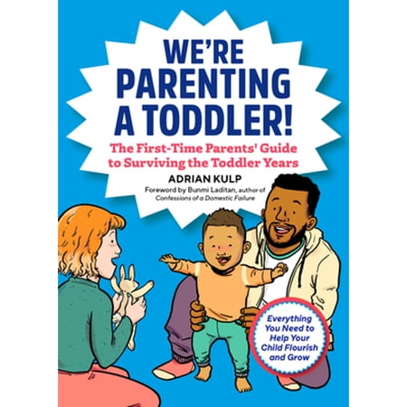 Pre-Owned We re Parenting a Toddler!: The First-Time Parents Guide to Surviving the Toddler Years (Paperback) 1641527951 9781641527958