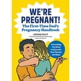 thumbnail image 1 of Pre-Owned We're Pregnant! The First Time Dad's Pregnancy Handbook, 9781939754684, 1939754682, Paperback,, 1 of 1