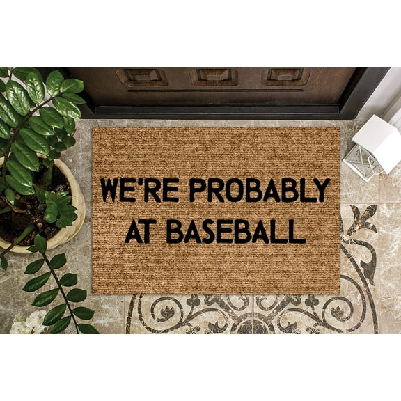 We're Probably at Baseball | Funny Doormat | Welcome Mat | Funny Door Mat | Funny Gift | Home Doormat | Closing Gift | New Home