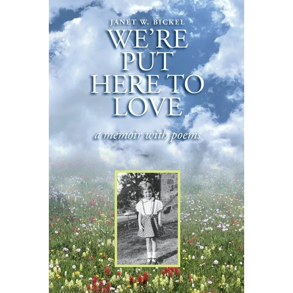 We're Put Here to Love: A Memoir with Poems, (Paperback)