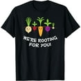 thumbnail image 1 of We're Rooting For You! Funny Garden Root Vegetable Pun T-Shirt, 1 of 3
