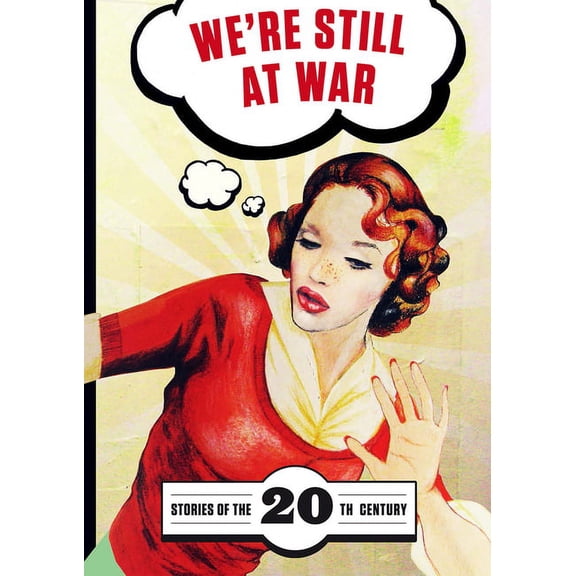 We're Still at War : Stories of the 20th Century (Paperback)