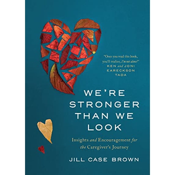 Pre-Owned We're Stronger Than We Look: Insights and Encouragement for the Caregiver's Journey (Paperback) 1641583886 9781641583886