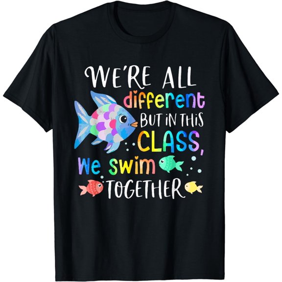 We're all different but in this class we swim together Teach T-Shirt