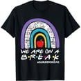 thumbnail image 1 of We're on a Summer break Last day of school Teacher off duty T-Shirt, 1 of 4
