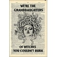 thumbnail image 1 of We're the granddaughters of witches you couldn't burn poster 24 x 36 Inch Poster, 1 of 4