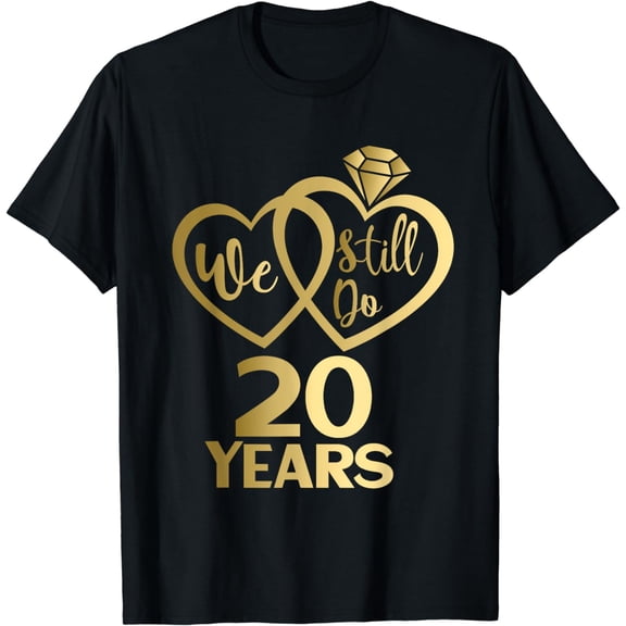 We still do 20 years - 20th wedding anniversary T-Shirt