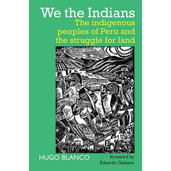 We the Indians : The Indigenous Peoples of Peru and the Struggle for Land (Paperback)