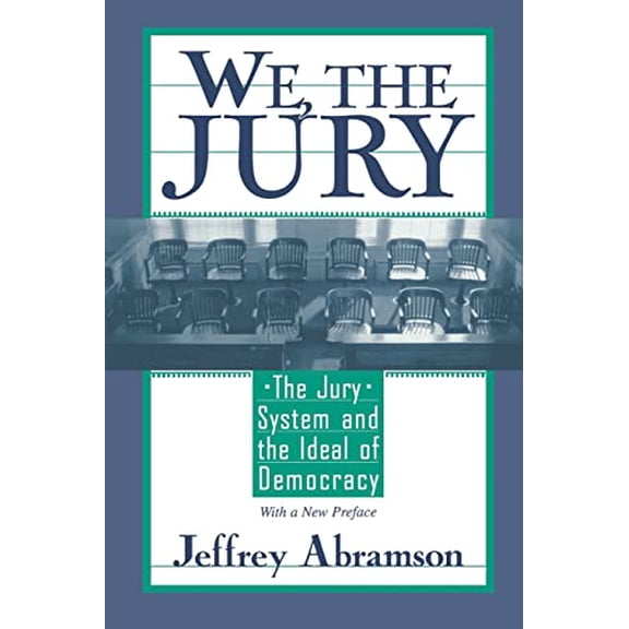 Pre-Owned We, the Jury: The Jury System and the Ideal of Democracy, with a New Preface (Paperback) 0674004302 9780674004306