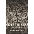 thumbnail image 1 of We the Miners: Self-Government in the California Gold Rush, (Hardcover), 1 of 1