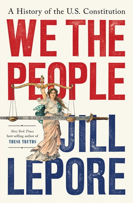We the People: A History of the U.S. Constitution, (Hardcover)