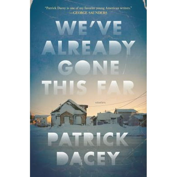 We've Already Gone This Far : Stories