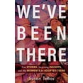 thumbnail image 1 of Pre-Owned We've Been There: True Stories, Surprising Insights, and AHA Moments for Adopted Teens (Paperback) 0825447313 9780825447310, 1 of 1