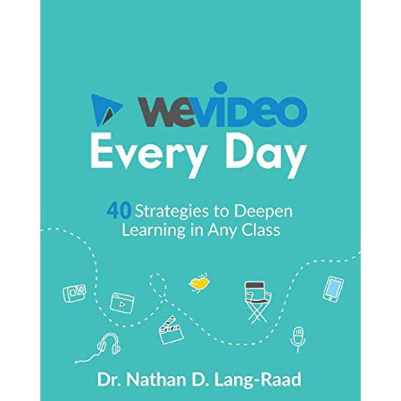 Pre-Owned WeVideo Every Day: 40 Strategies to Use Video in Every Class (Paperback) by Nathan D Lang-Raad