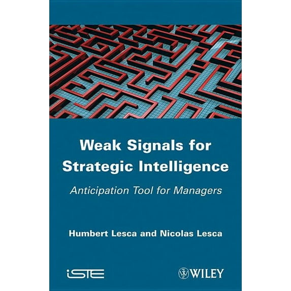 Weak Signals for Strategic Intelligence: Anticipation Tool for Managers, (Hardcover)