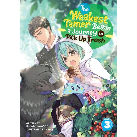 The Weakest Tamer Began a Journey to Pick Up Trash (Light Novel): The Weakest Tamer Began a Journey to Pick Up Trash (Light Novel) Vol. 3 (Series #3) (Paperback)