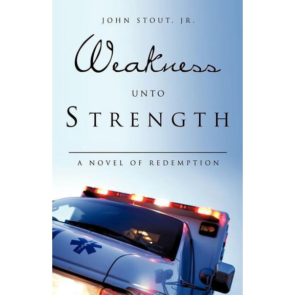 Weakness Unto Strength, (Paperback)