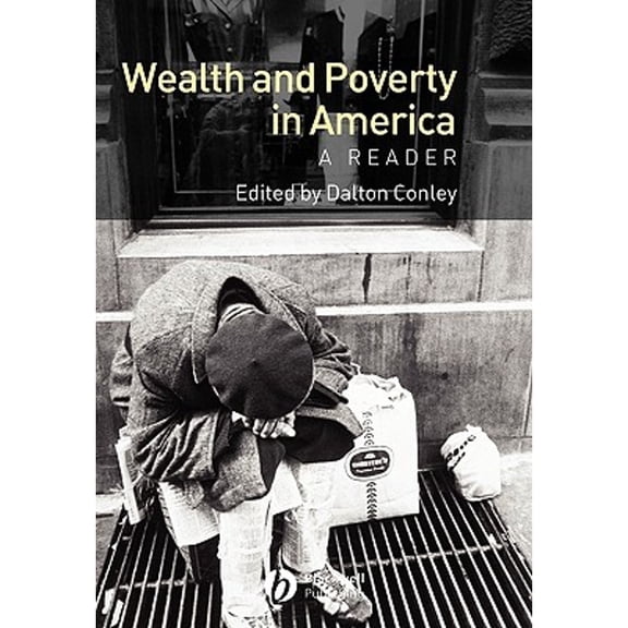 Pre-Owned Wealth and Poverty in America: A Reader (Paperback) by Dalton Conley