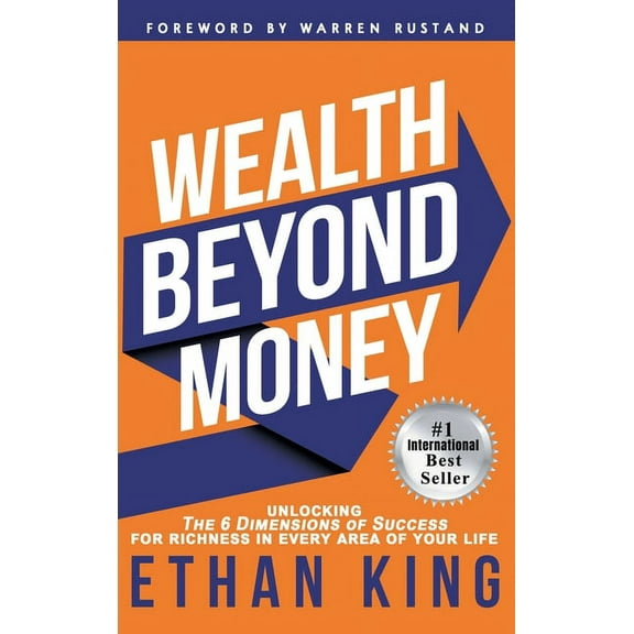 Wealth Beyond Money: Unlocking the 6 Dimensions of Success for Richness in Every Area of Your Life, (Hardcover)
