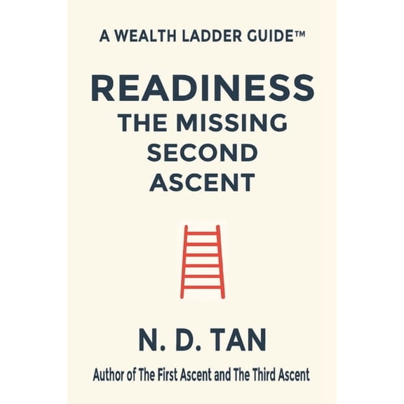 Wealth Ladder Guide(tm) Readiness: The Missing Second Ascent, (Paperback)