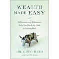 thumbnail image 1 of Wealth Made Easy : Millionaires and Billionaires Help You Crack the Code to Getting Rich (Hardcover), 1 of 1