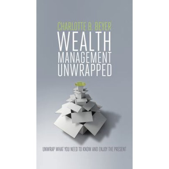 Pre-Owned Wealth Management Unwrapped (Paperback) 0578145626 9780578145624