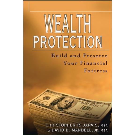 Pre-Owned Wealth Protection : Build and Preserve Your Financial Fortress (Hardcover) 0471221422 9780471221425