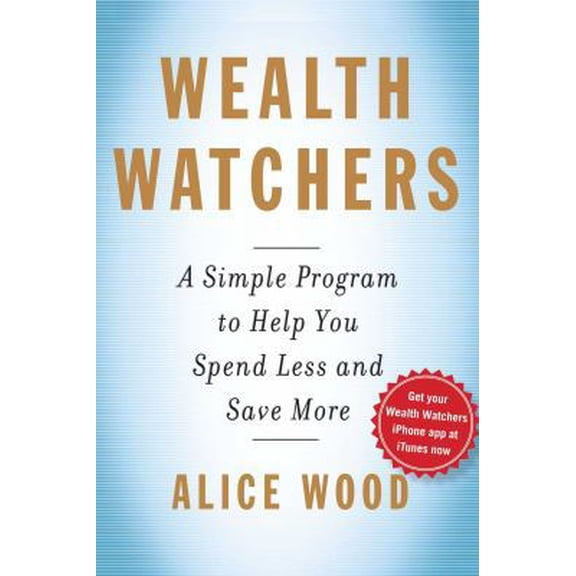 Pre-Owned Wealth Watchers: A Simple Program to Help You Spend Less and Save More (Paperback) 1439191689 9781439191682