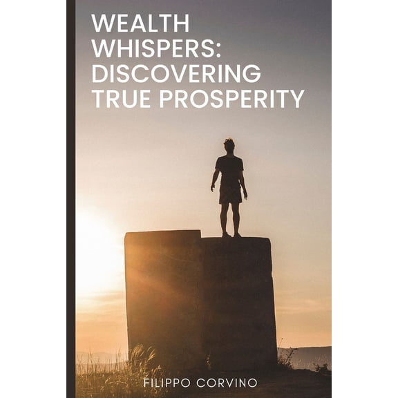 Wealth Whispers: Discovering True Prosperity (Paperback)