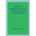 thumbnail image 1 of Wealth Whispers: Stories from the Vault of Abundance, (Paperback), 1 of 1