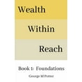 thumbnail image 1 of Wealth Within Reach Wealth Within Reach, Book 1, (Paperback), 1 of 1