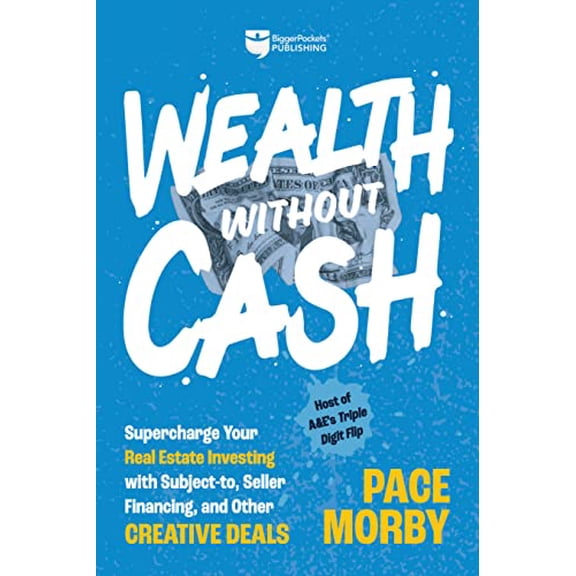 Pre-Owned Wealth Without Cash: Supercharge Your Real Estate Investing with Subject-To, Seller Financing, and Other Creative Deals (Hardcover) 1947200887 9781947200883