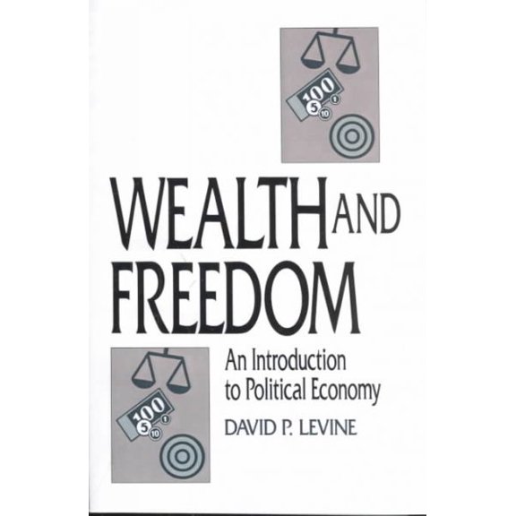Pre-Owned Wealth and Freedom: An Introduction to Political Economy (Paperback) 0521447917 9780521447911