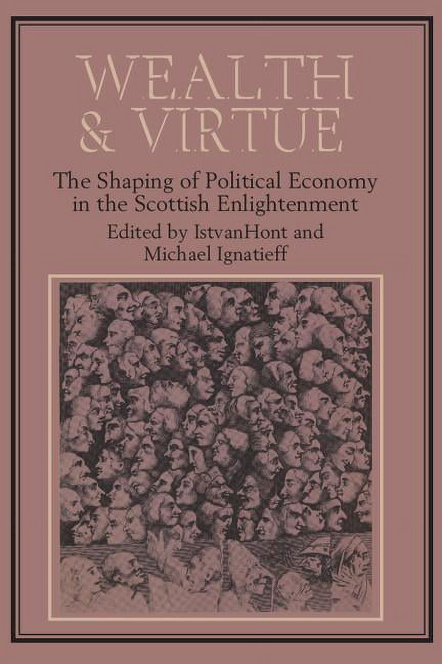Wealth and Virtue: The Shaping of Political Economy in the