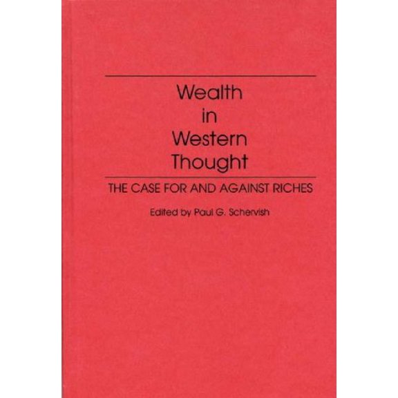 Pre-Owned Wealth in Western Thought: The Case for and Against Riches (Hardcover) by Paul G Schervish, Nancy Stave Campbell