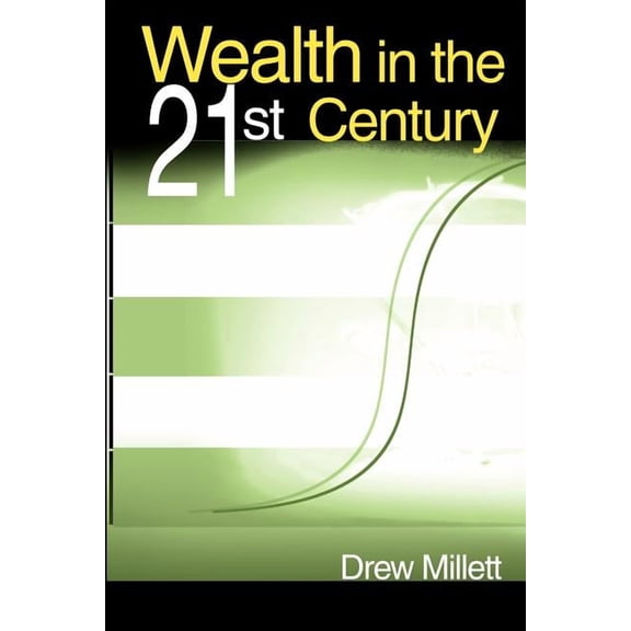 Wealth in the 21st Century, (Paperback)