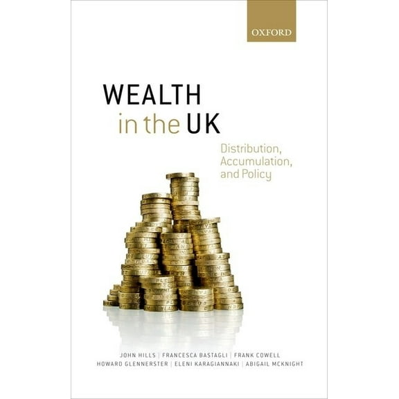 Wealth in the UK: Distribution, Accumulation, and Policy, (Hardcover)