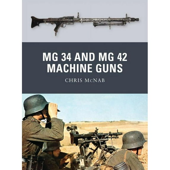Weapon: MG 34 and MG 42 Machine Guns (Paperback)