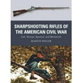 thumbnail image 1 of Weapon: Sharpshooting Rifles of the American Civil War : Colt, Sharps, Spencer, and Whitworth (Series #56) (Paperback), 1 of 1