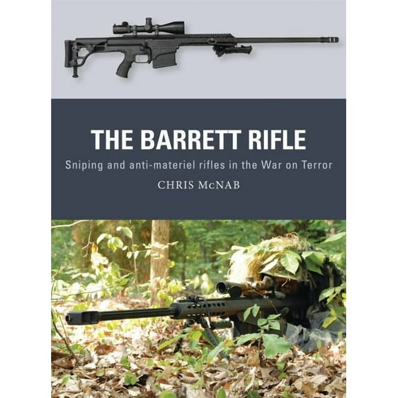 Weapon: The Barrett Rifle : Sniping and anti-materiel rifles in the War on Terror (Series #45) (Paperback)