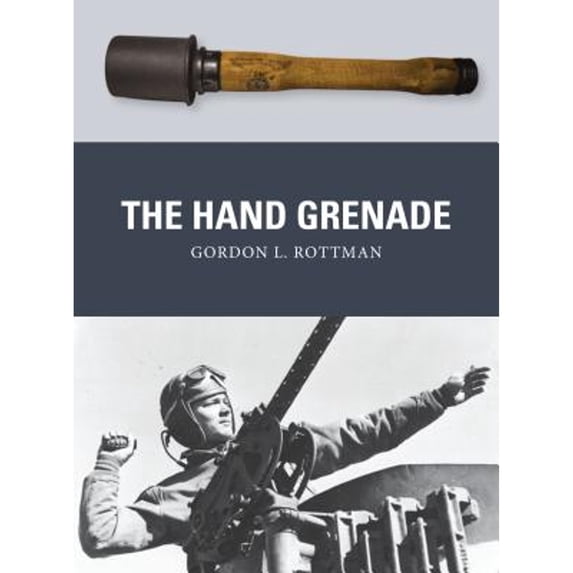 Pre-Owned The Hand Grenade (Paperback) by Gordon L Rottman